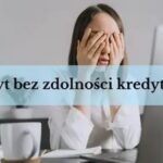 Jak uzyskać kredyt bez zdolności? Oto sprawdzone metody i opcje dla każdego