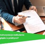 Czym jest restrukturyzacja zadłużenia i jak może poprawić Twoją sytuację finansową?