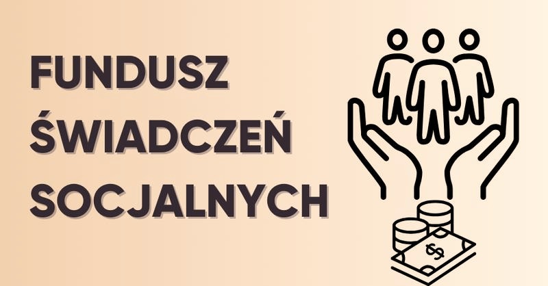 Fundusz socjalny – sprawdź aktualne stawki i zasady, które warto znać