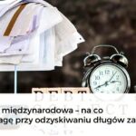 Czy windykacja jest zgodna z prawem? Prawa dłużnika
