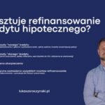 Koszty refinansowania kredytu hipotecznego: kiedy zmiana banku się opłaca?