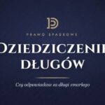 Jak sprawdzić zadłużenie zmarłego i uniknąć długów? Najważniejsze kroki
